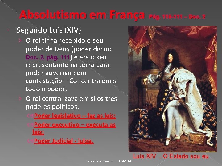 Absolutismo em França Pág. 110 -111 – Doc. 2 Segundo Luís (XIV) › O