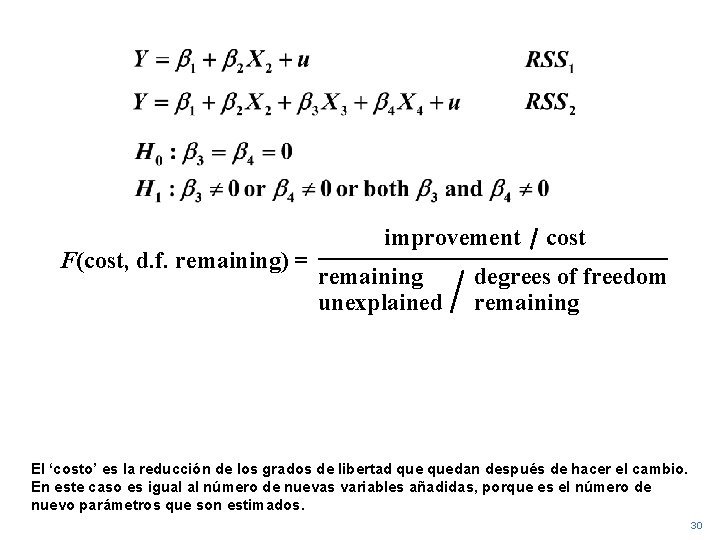 F(cost, d. f. remaining) = improvement remaining unexplained cost degrees of freedom remaining El