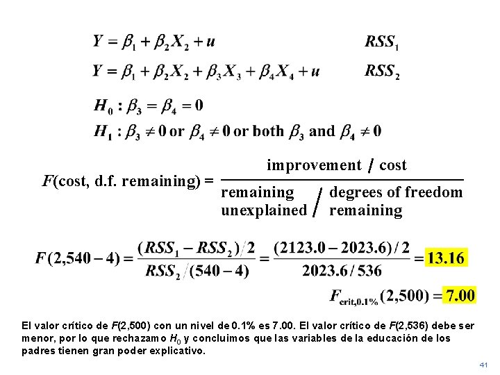 F(cost, d. f. remaining) = improvement remaining unexplained cost degrees of freedom remaining El