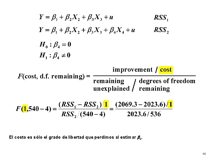 F(cost, d. f. remaining) = improvement remaining unexplained cost degrees of freedom remaining El