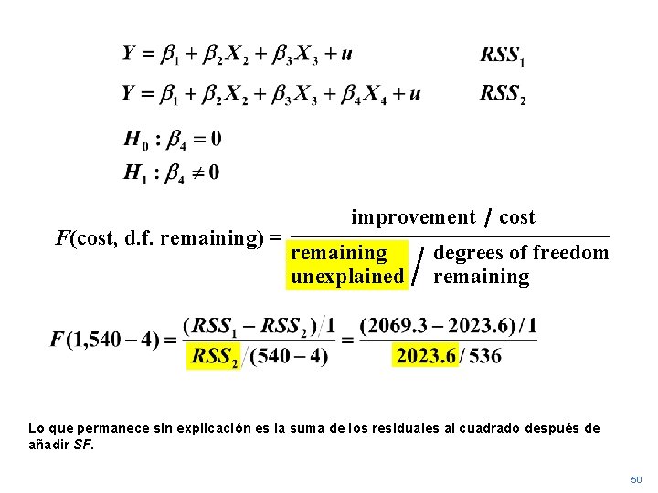 F(cost, d. f. remaining) = improvement remaining unexplained cost degrees of freedom remaining Lo