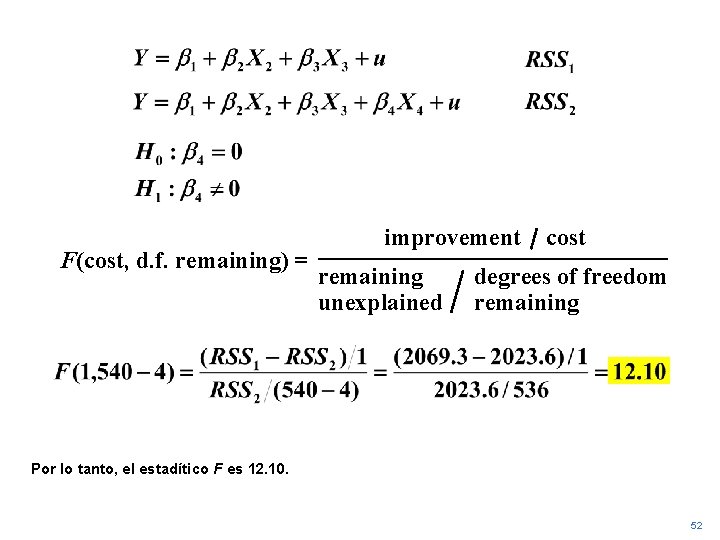 F(cost, d. f. remaining) = improvement remaining unexplained cost degrees of freedom remaining Por