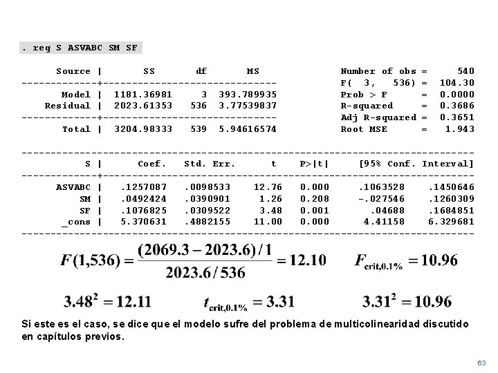 . reg S ASVABC SM SF Source | SS df MS -------+---------------Model | 1181.