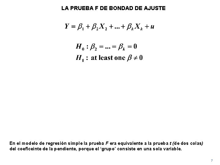 LA PRUEBA F DE BONDAD DE AJUSTE En el modelo de regresión simple la