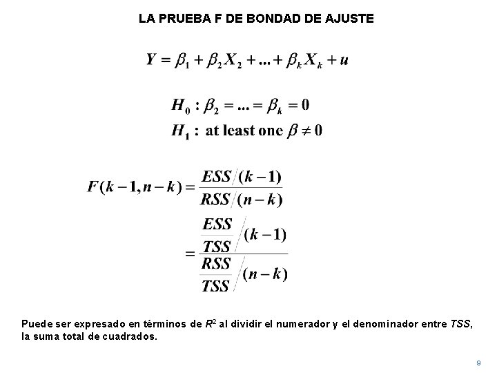 LA PRUEBA F DE BONDAD DE AJUSTE Puede ser expresado en términos de R