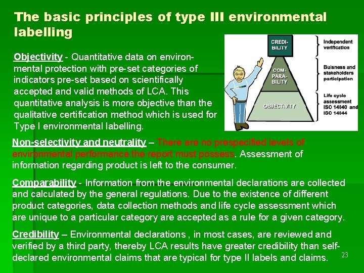 The basic principles of type III environmental labelling Objectivity - Quantitative data on environmental