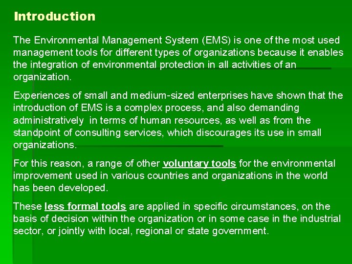 Introduction The Environmental Management System (EMS) is one of the most used management tools