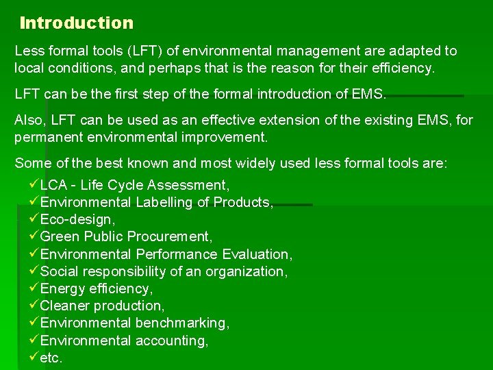 Introduction Less formal tools (LFT) of environmental management are adapted to local conditions, and
