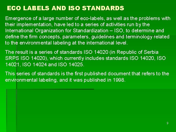 ECO LABELS AND ISO STANDARDS Emergence of a large number of eco-labels, as well