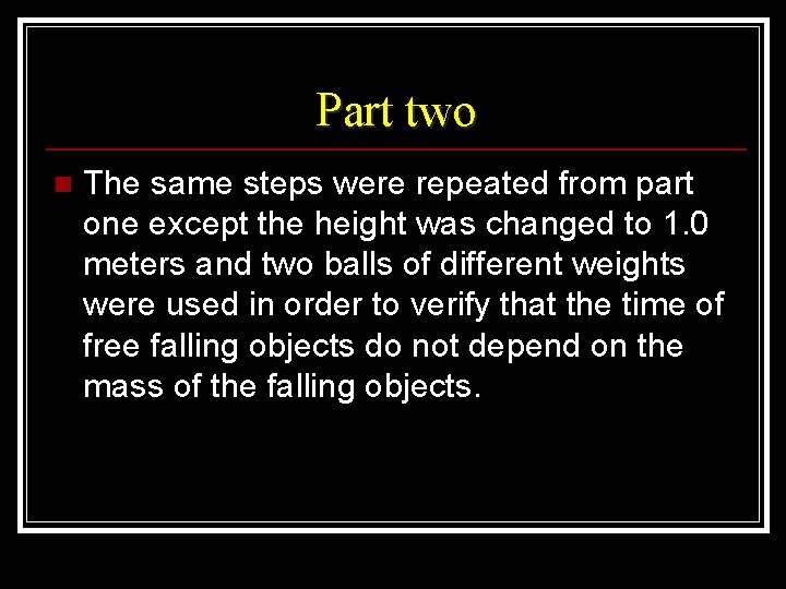 Part two n The same steps were repeated from part one except the height