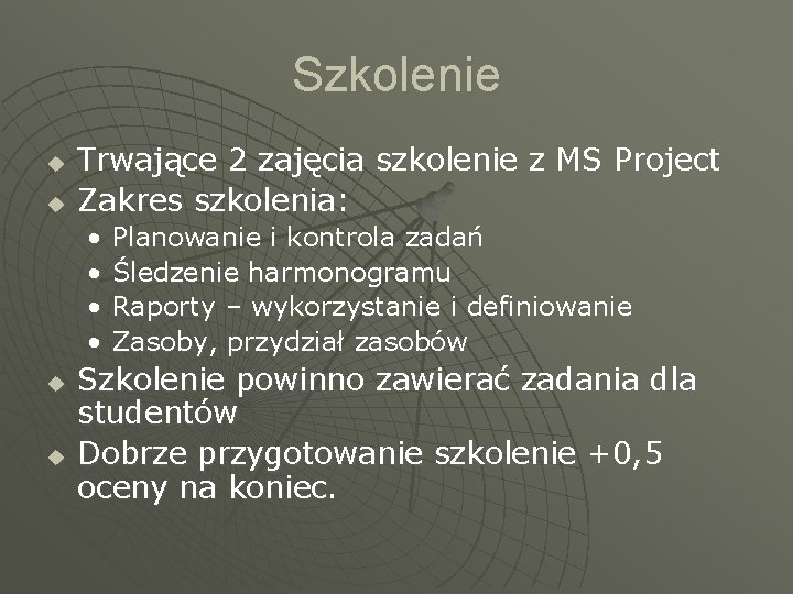 Szkolenie u u Trwające 2 zajęcia szkolenie z MS Project Zakres szkolenia: • •