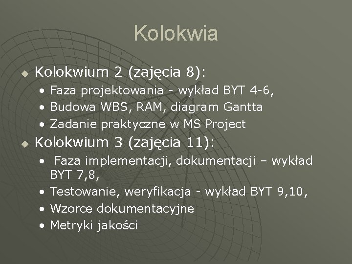 Kolokwia u Kolokwium 2 (zajęcia 8): • • • u Faza projektowania - wykład