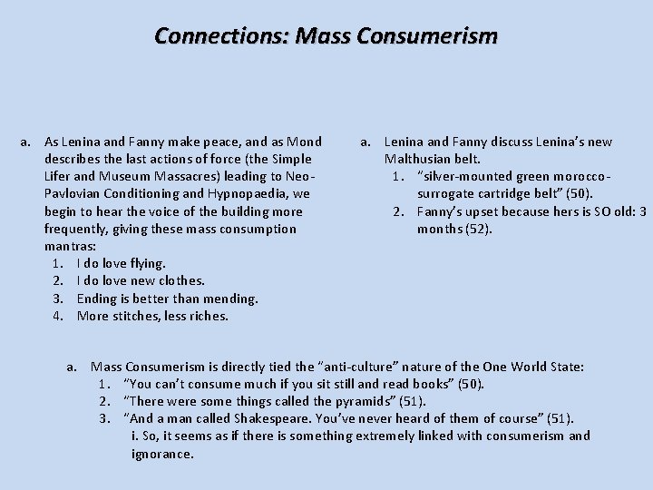 Connections: Mass Consumerism a. As Lenina and Fanny make peace, and as Mond describes