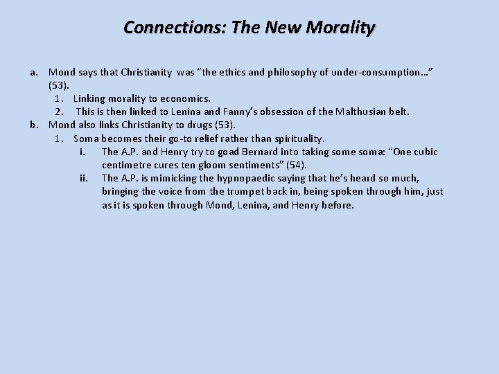 Connections: The New Morality a. Mond says that Christianity was “the ethics and philosophy