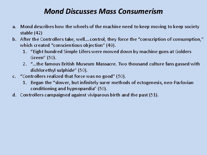 Mond Discusses Mass Consumerism a. Mond describes how the wheels of the machine need