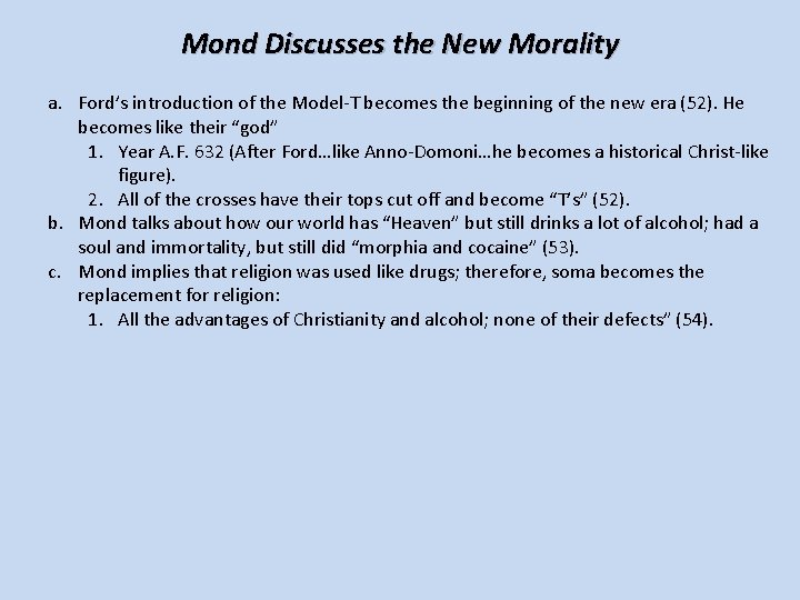 Mond Discusses the New Morality a. Ford’s introduction of the Model-T becomes the beginning