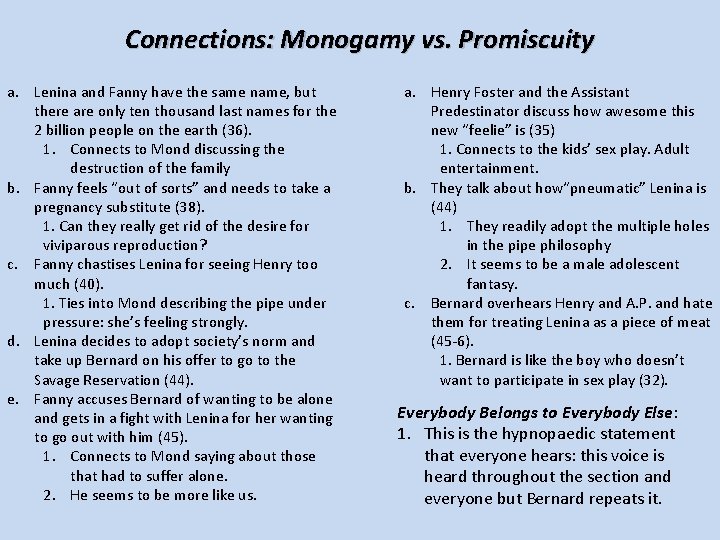 Connections: Monogamy vs. Promiscuity a. Lenina and Fanny have the same name, but there