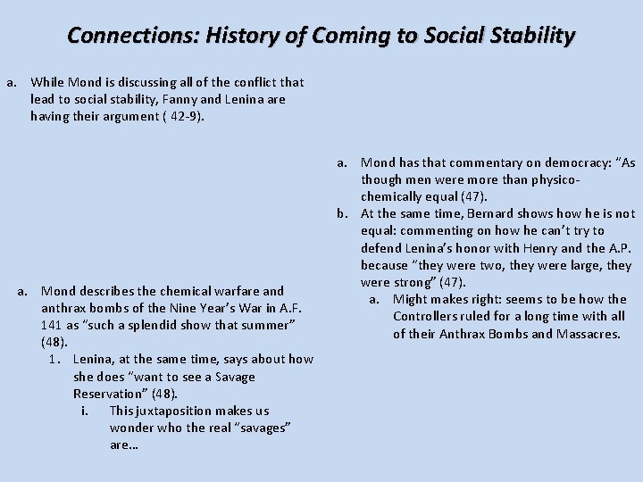 Connections: History of Coming to Social Stability a. While Mond is discussing all of
