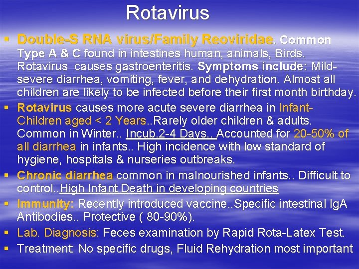 Rotavirus § Double-S RNA virus/Family Reoviridae. Common § § § Type A & C