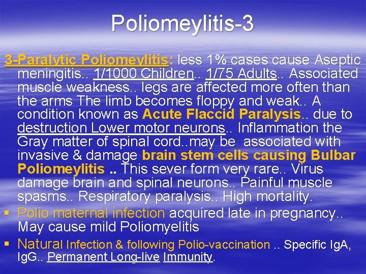 Poliomeylitis-3 3 -Paralytic Poliomeylitis: less 1% cases cause Aseptic meningitis. . 1/1000 Children. .