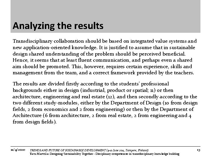 Analyzing the results Transdisciplinary collaboration should be based on integrated value systems and new