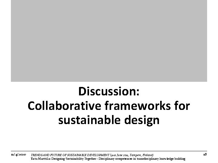 Discussion: Collaborative frameworks for sustainable design 11/4/2020 TRENDS AND FUTURE OF SUSTAINABLE DEVELOPMENT (9