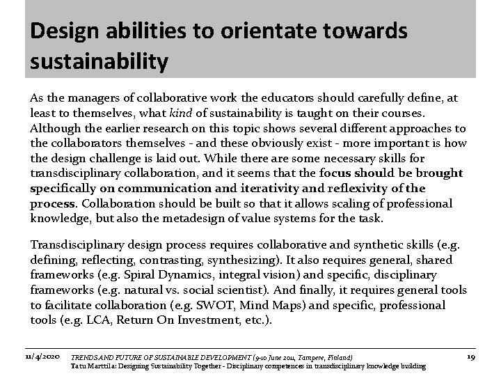 Design abilities to orientate towards sustainability As the managers of collaborative work the educators