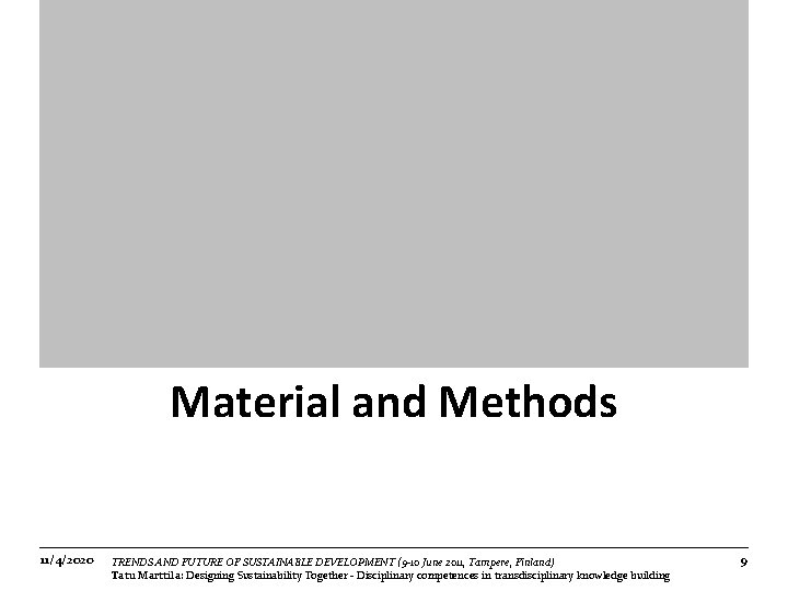 Material and Methods 11/4/2020 TRENDS AND FUTURE OF SUSTAINABLE DEVELOPMENT (9 -10 June 2011,