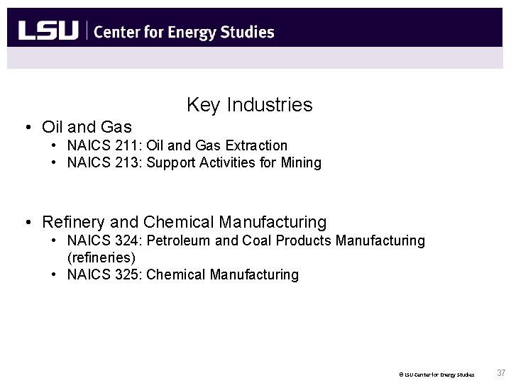Key Industries • Oil and Gas • NAICS 211: Oil and Gas Extraction •