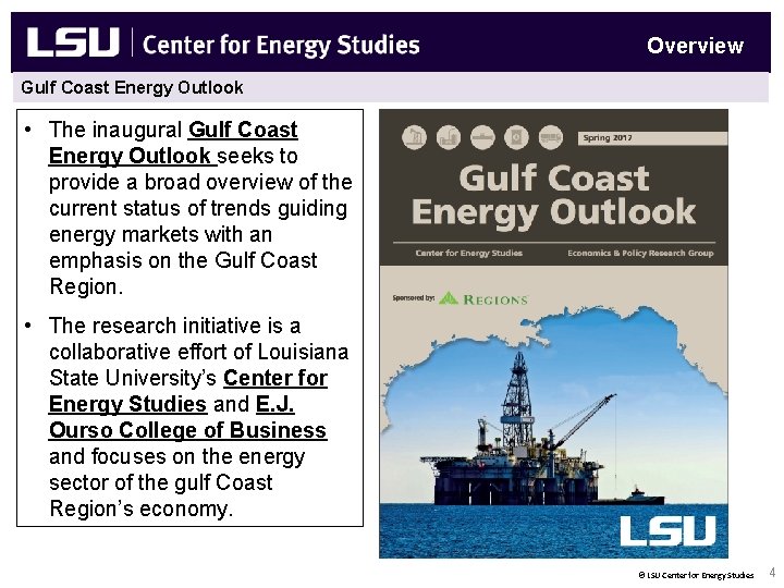 Overview Gulf Coast Energy Outlook • The inaugural Gulf Coast Energy Outlook seeks to