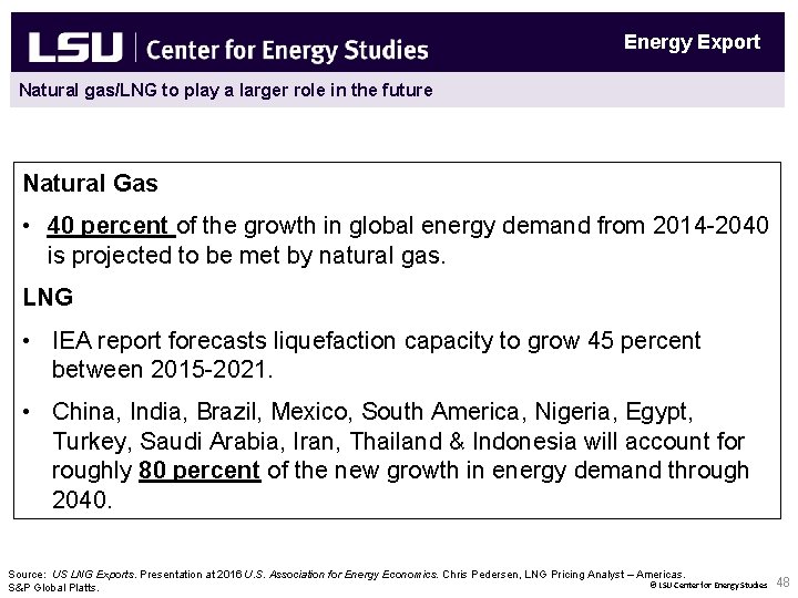 Energy Export Natural gas/LNG to play a larger role in the future Natural Gas