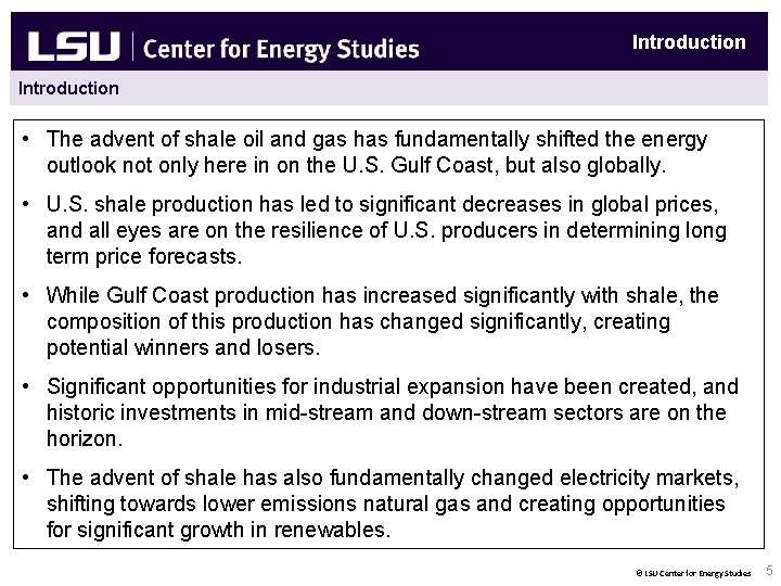 Introduction • The advent of shale oil and gas has fundamentally shifted the energy