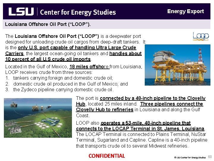Energy Export Louisiana Offshore Oil Port (“LOOP”). The Louisiana Offshore Oil Port (“LOOP”) is