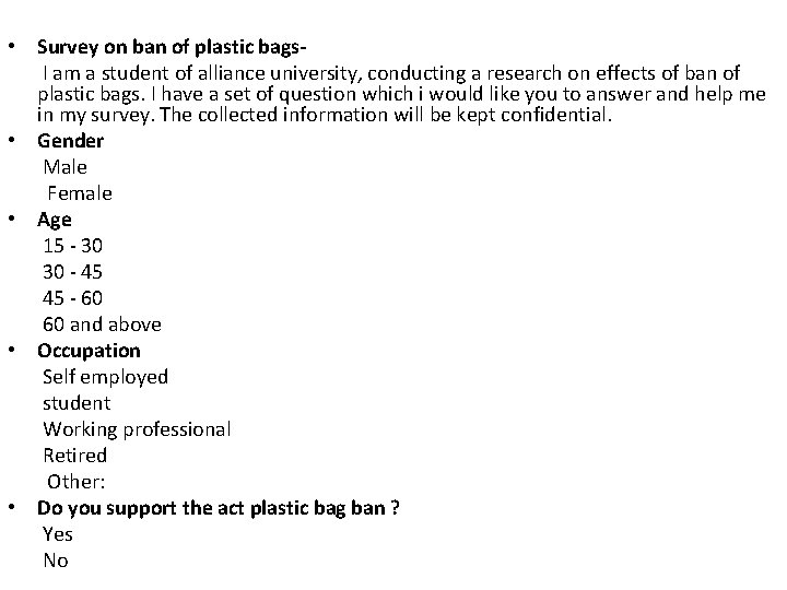  • Survey on ban of plastic bags. I am a student of alliance