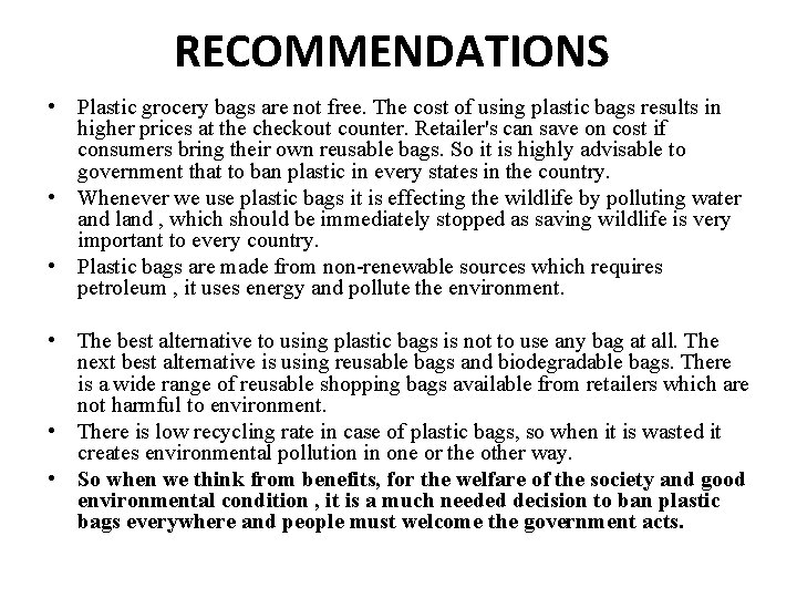 RECOMMENDATIONS • Plastic grocery bags are not free. The cost of using plastic bags