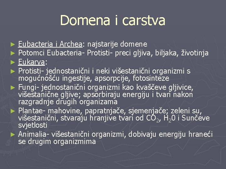 Domena i carstva Eubacteria i Archea: najstarije domene Potomci Eubacteria- Protisti- preci gljiva, biljaka,