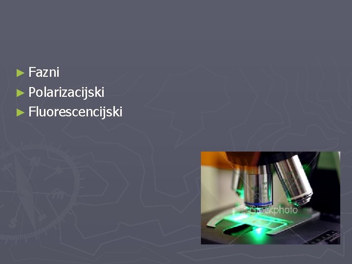 ► Fazni ► Polarizacijski ► Fluorescencijski 