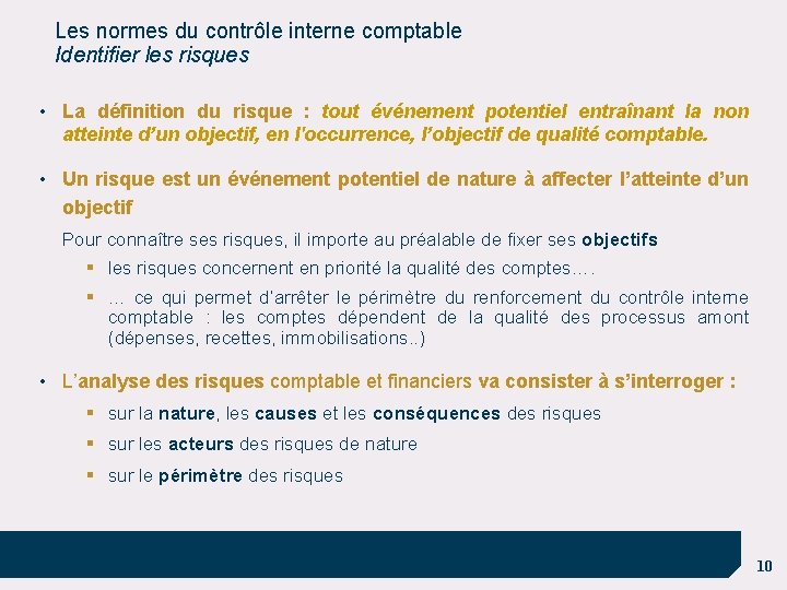 Les normes du contrôle interne comptable Identifier les risques • La définition du risque