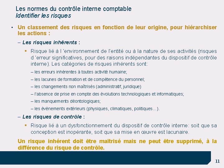 Les normes du contrôle interne comptable Identifier les risques • Un classement des risques