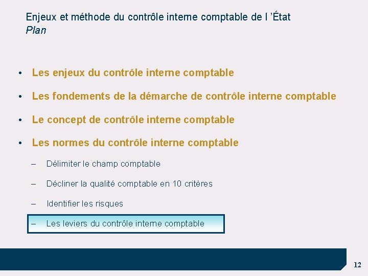 Enjeux et méthode du contrôle interne comptable de l ’État Plan • Les enjeux