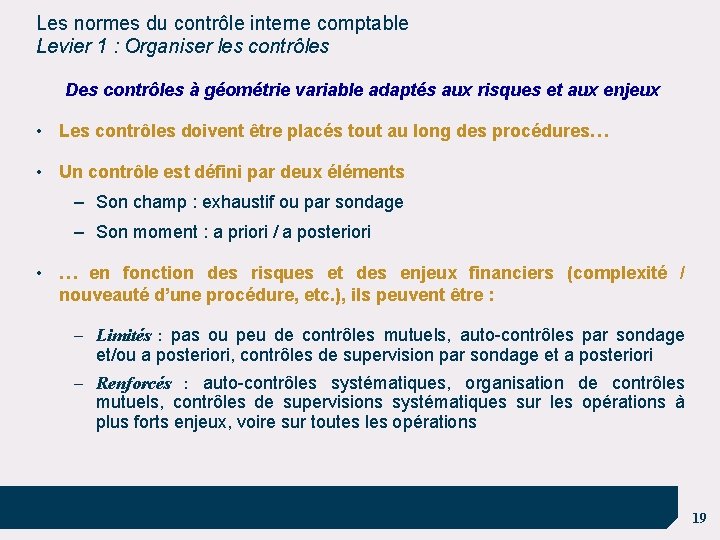 Les normes du contrôle interne comptable Levier 1 : Organiser les contrôles Des contrôles