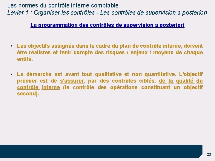 Les normes du contrôle interne comptable Levier 1 : Organiser les contrôles - Les