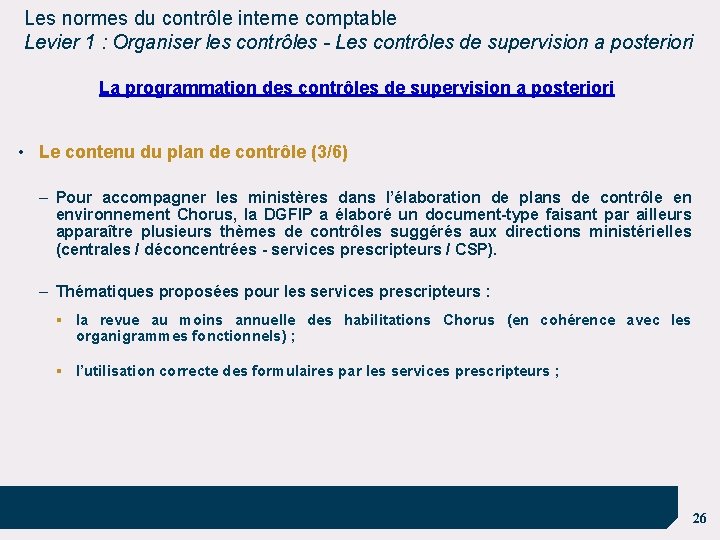 Les normes du contrôle interne comptable Levier 1 : Organiser les contrôles - Les