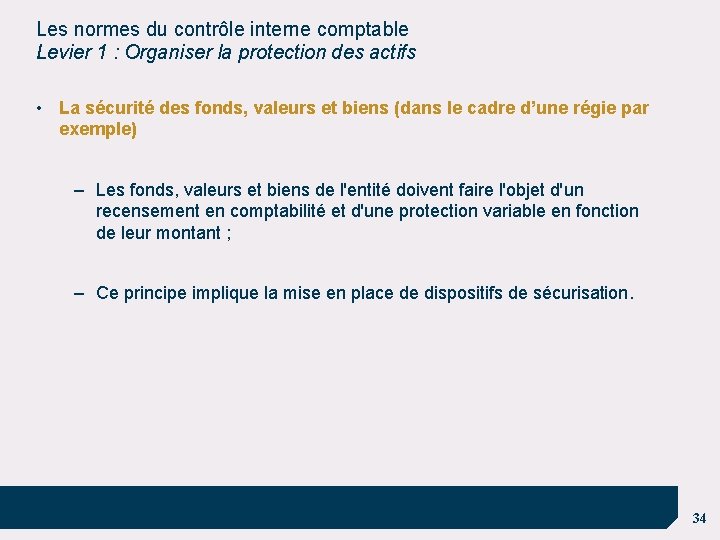 Les normes du contrôle interne comptable Levier 1 : Organiser la protection des actifs