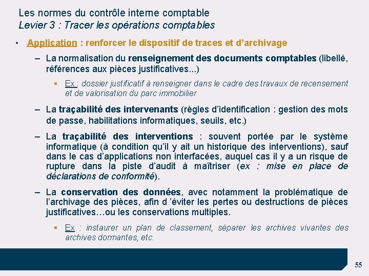 Les normes du contrôle interne comptable Levier 3 : Tracer les opérations comptables •