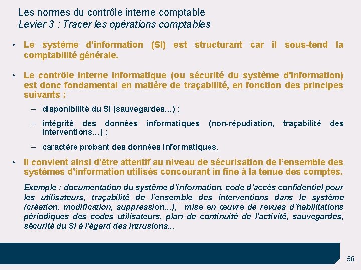 Les normes du contrôle interne comptable Levier 3 : Tracer les opérations comptables •