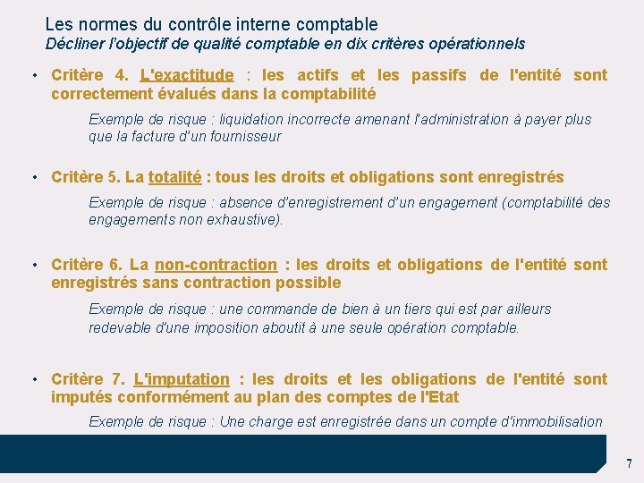 Les normes du contrôle interne comptable Décliner l’objectif de qualité comptable en dix critères