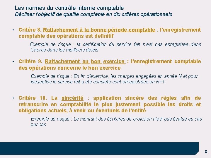 Les normes du contrôle interne comptable Décliner l’objectif de qualité comptable en dix critères