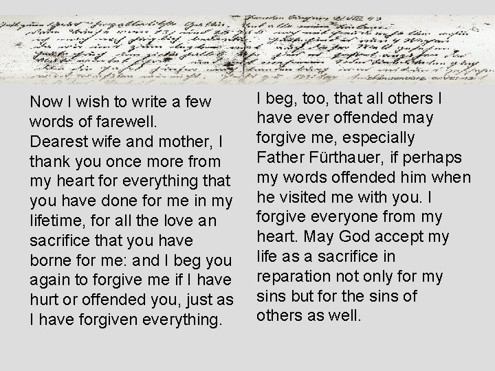 Now I wish to write a few words of farewell. Dearest wife and mother,