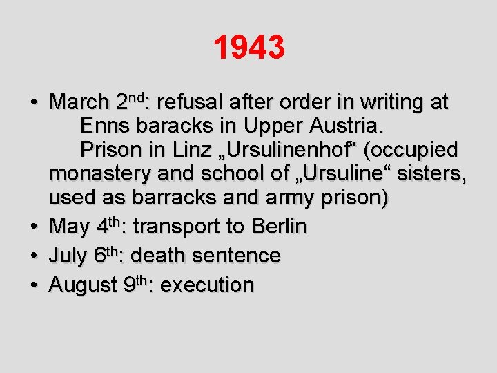 1943 • March 2 nd: refusal after order in writing at Enns baracks in